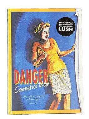 Danger Cosmetics to Go, The Story of the Co. that Came Before LUSH, Mira Manga